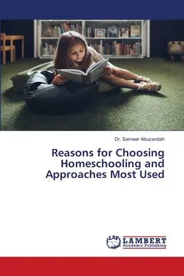 Az otthonoktatás választásának okai és a leggyakrabban alkalmazott megközelítések - Reasons for Choosing Homeschooling and Approaches Most Used