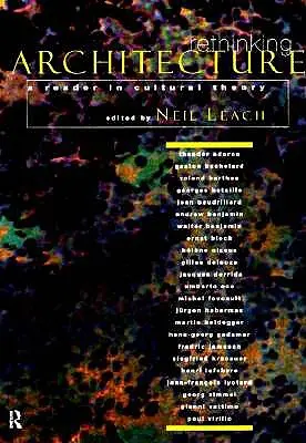 Az építészet újragondolása: A Reader in Cultural Theory - Rethinking Architecture: A Reader in Cultural Theory
