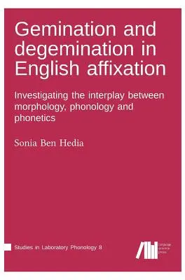 Gemináció és degemináció az angol affixációban - Gemination and degemination in English affixation