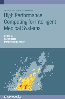 Nagy teljesítményű számítástechnika intelligens orvosi rendszerekhez - High Performance Computing for Intelligent Medical Systems