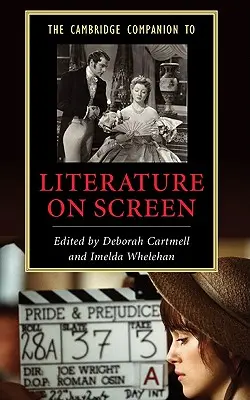 The Cambridge Companion to Literature on Screen (A Cambridge-i irodalom kísérője a filmvásznon) - The Cambridge Companion to Literature on Screen