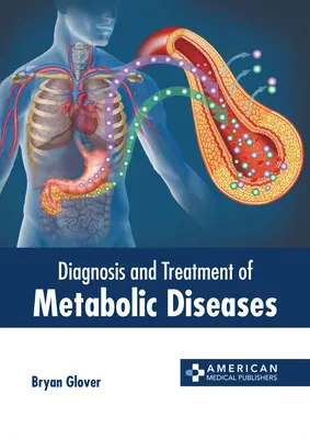 Az anyagcsere-betegségek diagnózisa és kezelése - Diagnosis and Treatment of Metabolic Diseases