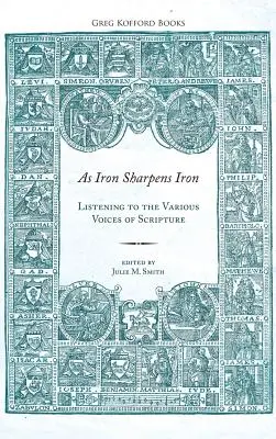 Ahogy a vas a vasat élezi: A Szentírás különböző hangjainak meghallgatása - As Iron Sharpens Iron: Listening to the Various Voices of Scripture