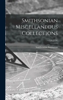 Smithsonian Különféle gyűjtemények; 126. évfolyam (1956) - Smithsonian Miscellaneous Collections; v.126 (1956)