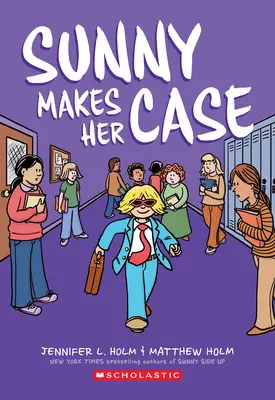 Sunny előadja az ügyét: A Graphic Novel (Sunny #5) - Sunny Makes Her Case: A Graphic Novel (Sunny #5)