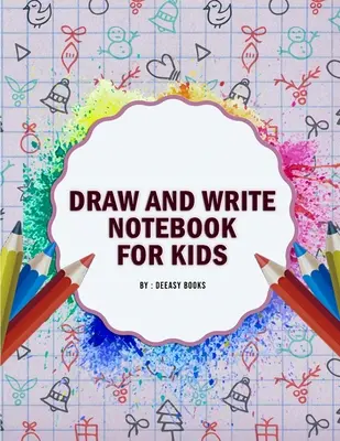 Rajzolj és írj jegyzetfüzet gyerekeknek - Draw and Write Notebook for Kids