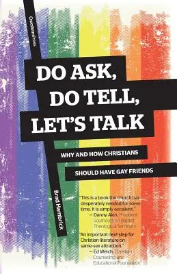 Kérdezz, mondj, beszélgessünk! Miért és hogyan kell a keresztényeknek meleg barátokat tartaniuk - Do Ask, Do Tell, Let's Talk: Why and How Christians Should Have Gay Friends