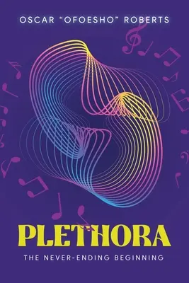 Plethora: A soha véget nem érő kezdet - Plethora: The Never-Ending Beginning