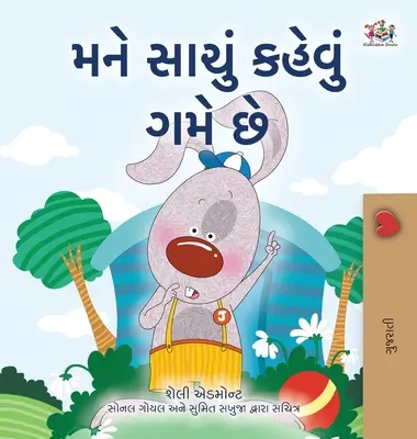 I Love to Tell the Truth (Gujarati gyermekkönyv) - I Love to Tell the Truth (Gujarati Children's Book)