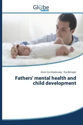 Az apák mentális egészsége és a gyermekek fejlődése - Fathers' mental health and child development