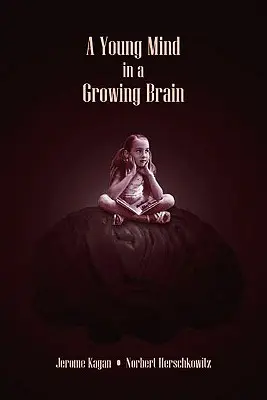 Egy fiatal elme egy növekvő agyban - A Young Mind in a Growing Brain