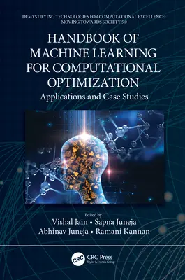 Handbook of Machine Learning for Computational Optimization: Alkalmazások és esettanulmányok - Handbook of Machine Learning for Computational Optimization: Applications and Case Studies