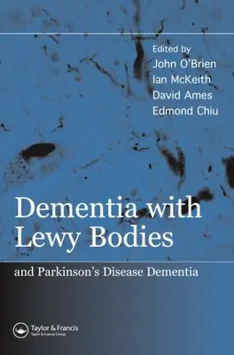 Lewy-testes demencia: és a Parkinson-kóros demencia - Dementia with Lewy Bodies: and Parkinson's Disease Dementia