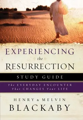 A feltámadás megtapasztalása tanulmányi útmutató: The Everyday Encounter That Changes Your Life (A mindennapi találkozás, amely megváltoztatja az életedet) - Experiencing the Resurrection Study Guide: The Everyday Encounter That Changes Your Life