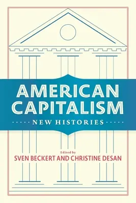 Amerikai kapitalizmus: Új történetek - American Capitalism: New Histories