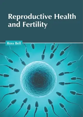 Reproduktív egészség és termékenység - Reproductive Health and Fertility