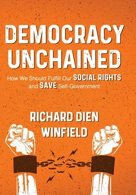 Democracy Unchained: Hogyan valósítsuk meg szociális jogainkat és mentsük meg az önkormányzatiságot - Democracy Unchained: How We Should Fulfill Our Social Rights and Save Self-Government