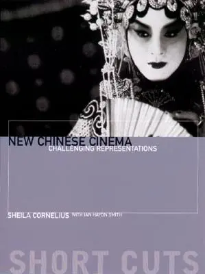 Új kínai mozi: Kihívó reprezentációk - New Chinese Cinema: Challenging Representations