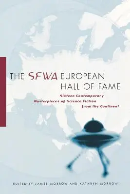 Az SFWA Európai Hírességek Csarnoka: Tizenhat kortárs sci-fi remekmű a kontinensről - The SFWA European Hall of Fame: Sixteen Contemporary Masterpieces of Science Fiction from the Continent