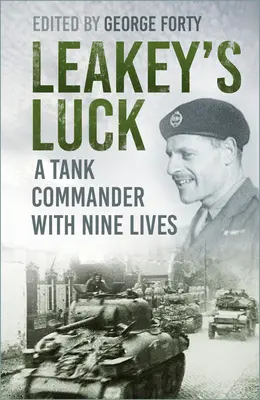 Leakey szerencséje: Egy tankparancsnok kilenc élettel - Leakey's Luck: A Tank Commander with Nine Lives