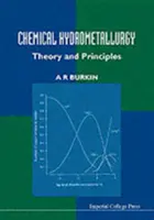 Kémiai hidrometallurgia: Elmélet és alapelvek - Chemical Hydrometallurgy: Theory and Principles