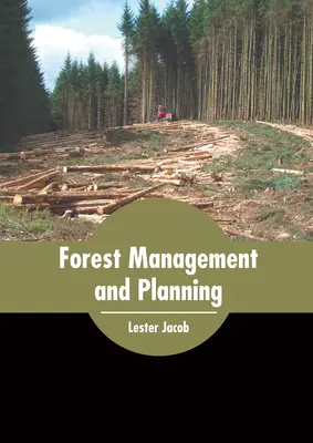 Erdőgazdálkodás és erdőtervezés - Forest Management and Planning