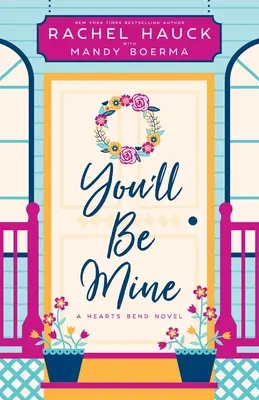 Te leszel az enyém: A Hearts Bend Novel - You'll Be Mine: A Hearts Bend Novel