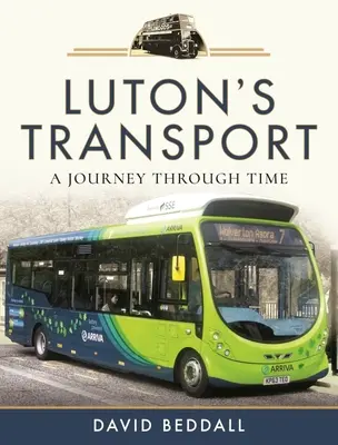 Lutonská doprava: Cesta časem - Luton's Transport: A Journey Through Time