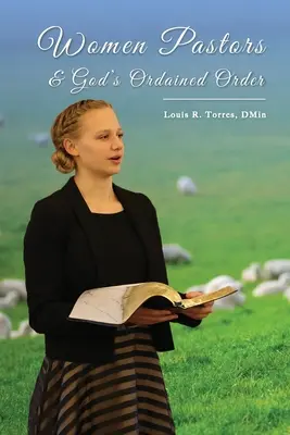 Női lelkipásztorok és Isten rendelése - Women Pastors and God's Ordained Order