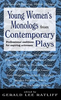 Fiatal nők monológjai kortárs színdarabokból: Professzionális meghallgatások pályakezdő színésznők számára - Young Women's Monologues from Contemporary Plays: Professional Auditions for Aspiring Actresses