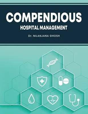 Összefoglaló kórházi menedzsment - Compendious Hospital Management