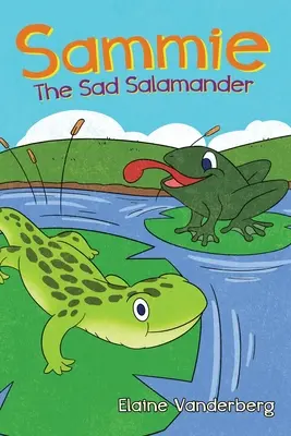 Sammie, a szomorú szalamandra - Sammie, The Sad Salamander