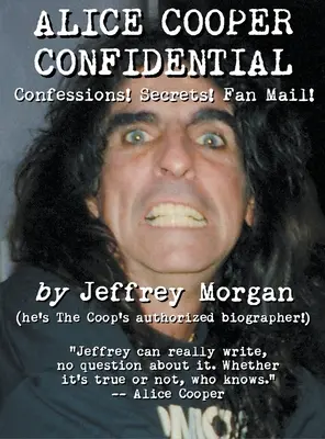 Alice Cooper Confidential: Vallomások! Titkok! Fan Mail! - Alice Cooper Confidential: Confessions! Secrets! Fan Mail!