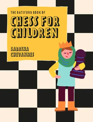 The Batsford Book of Chess for Children Új kiadás: Kezdő sakkozás gyerekeknek - The Batsford Book of Chess for Children New Edition: Beginner's Chess for Kids