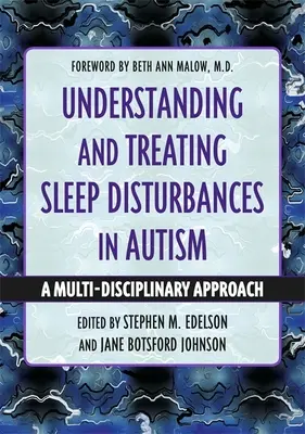 Az alvászavarok megértése és kezelése autizmusban: A multidiszciplináris megközelítés - Understanding and Treating Sleep Disturbances in Autism: A Multi-Disciplinary Approach