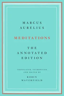 Meditációk: A jegyzetekkel ellátott kiadás - Meditations: The Annotated Edition