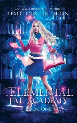 Elemi tündék akadémiája: Első könyv - Elemental Fae Academy: Book One