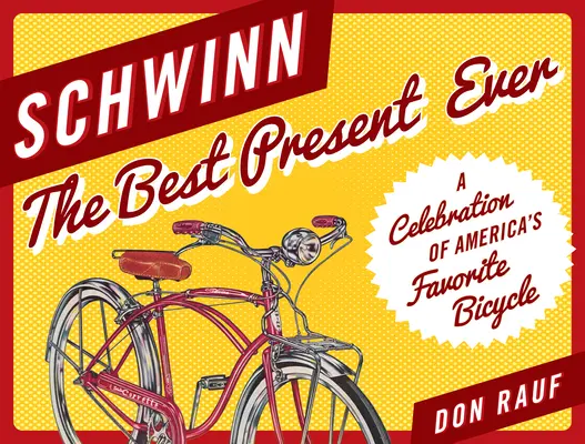 Schwinn: A valaha volt legjobb ajándék - Schwinn: The Best Present Ever