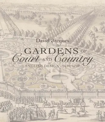 Udvari és vidéki kertek: English Design 1630-1730 - Gardens of Court and Country: English Design 1630-1730