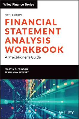 Pénzügyi kimutatáselemzés munkafüzet: A Practitioner's Guide - Financial Statement Analysis Workbook: A Practitioner's Guide