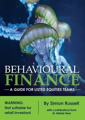 Viselkedésalapú pénzügyek: Útmutató a tőzsdén jegyzett részvényekkel foglalkozó csapatok számára - Behavioural Finance: A guide for listed equities teams