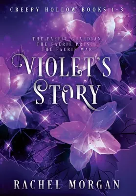 Violet története (Creepy Hollow 1., 2. és 3. könyv) - Violet's Story (Creepy Hollow Books 1, 2 & 3)