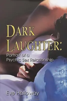 Sötét nevetés: Egy pszichikai szexuális kapcsolat portréja - Dark Laughter: Portrait of a Psychic Sex Relationship