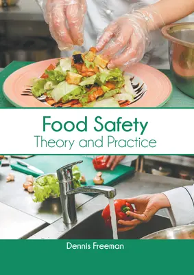 Élelmiszerbiztonság: Elmélet és gyakorlat - Food Safety: Theory and Practice