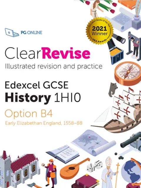 ClearRevise Edexcel GCSE történelem 1HIO Korai Erzsébet-kori Anglia 1558-88 - ClearRevise Edexcel GCSE History 1HIO Early Elizabethan England 1558-88