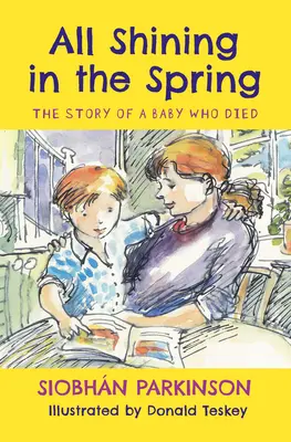 Minden ragyog a tavaszban: Egy kisbaba története, aki meghalt - All Shining in the Spring: The Story of a Baby Who Died