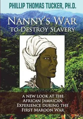 Nanny háborúja a rabszolgaság elpusztításáért - Nanny's War to Destroy Slavery