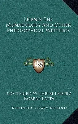 Leibniz A monadológia és más filozófiai írások - Leibniz The Monadology And Other Philosophical Writings