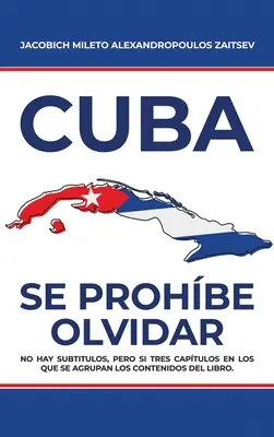 Cuba: Se Prohbe Olvidar