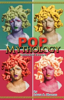 Pop mitológia: Collected Essays - Pop Mythology: Collected Essays